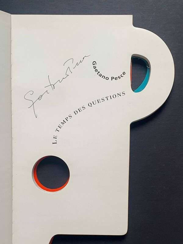 Le temps des questions - Gaetano Pesce - dedicace